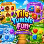 Tile Tumble Fun 4 in 1 – Game Xếp Hình Match 3 Cực Vui