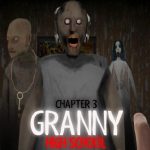 Granny Chapter 3 High School – Game Kinh Dị Sinh Tồn Hay