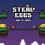 Steal Eggs: Age of Guns – Game Hành Động Tranh Đoạt Trứng