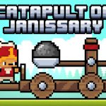 Catapult Of Janissary – Game Bắn Súng Đối Kháng 2 Người