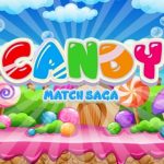 Candy Match Saga – Game Xếp Kẹo Ngọt Match 3 Online