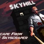 SKYHILL: Escape From the Skyscraper!